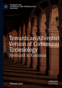 Towards An Adventist Version Of Communio Ecclesiology