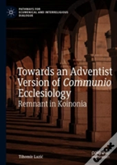 Towards An Adventist Version Of Communio Ecclesiology