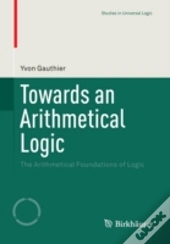 Towards An Arithmetical Logic