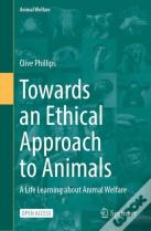 Towards An Ethical Approach To Animals