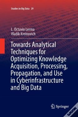 Capa do artigo Towards Analytical Techniques For Optimizing Knowledge Acquisition, Processing, Propagation, And Use In Cyberinfrastructure And Big Data