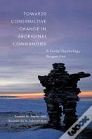 Towards Constructive Change In Aboriginal Communities
