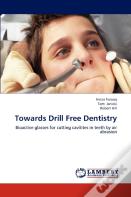 Towards Drill Free Dentistry