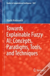 Towards Explainable Fuzzy Ai: Concepts, Paradigms, Tools, And Techniques