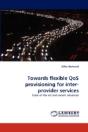 Towards Flexible Qos Provisioning For Inter-Provider Services - Preview