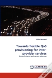 Capa do artigo Towards Flexible Qos Provisioning For Inter-Provider Services
