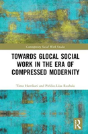 Towards Glocal Social Work In The Era Of Compressed Modernity - Preview