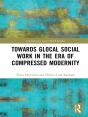 Towards Glocal Social Work In The Era Of Compressed Modernity - Preview