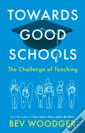Towards Good Schools - The Challenge Of Teaching