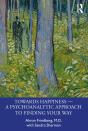 Towards Happiness - A Psychoanalytic Approach To Finding Your Way - Preview