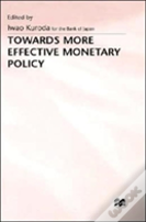 Towards More Effective Monetary Policy
