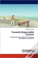 Towards Responsible Tourism