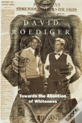 Towards The Abolition Of Whiteness