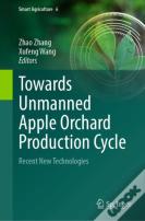 Towards Unmanned Apple Orchard Production Cycle