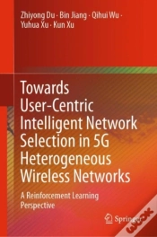 Capa do artigo Towards User-Centric Intelligent Network Selection In 5g Heterogeneous Wireless Networks