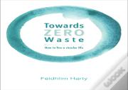 Towards Zero Waste