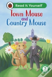 Town Mouse And Country Mouse: Read It Yourself - Level 2 Developing Reader