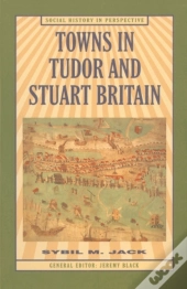 Towns In Tudor And Stuart Britain