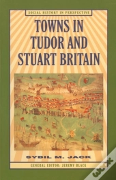 Towns In Tudor And Stuart Britain