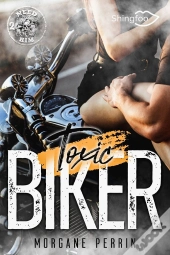 Toxic Biker Tome 2 : Need Him