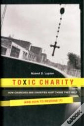 Toxic Charity
