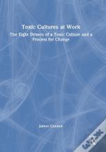 Toxic Cultures At Work
