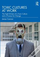 Toxic Cultures At Work