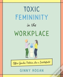 Capa do artigo Toxic Femininity In The Workplace
