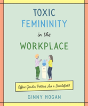 Toxic Femininity In The Workplace - Preview