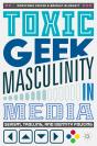 Toxic Geek Masculinity In Media - Preview