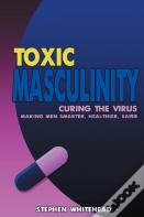 Toxic Masculinity