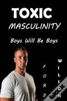 Toxic Masculinity