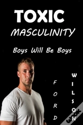 Toxic Masculinity
