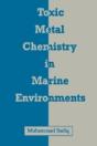 Toxic Metal Chemistry In Marine Environments - Preview
