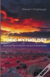 Toxic Mythology