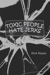 Toxic People Hate Jerks