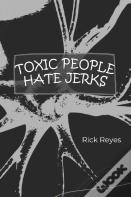 Toxic People Hate Jerks