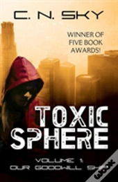 Toxic Sphere: Volume 1 - Our Goodwill Ship