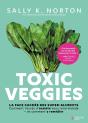 Toxic Veggies : La Face Cachée Des Super-Aliments - Preview