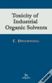 Toxicity Of Industrial Organic Solvents