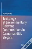 Toxicology At Environmentally Relevant Concentrations In Caenorhabditis Elegans