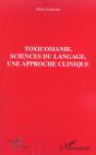 Toxicomanie, Sciences Du Langage, Une Approche Clinique - Preview