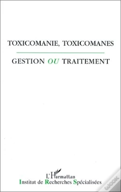 Capa do artigo Toxicomanie, Toxicomanes ; Gestion Ou Traitement