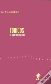 Toxicos ; Le Goût Et La Peine