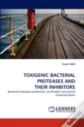 Toxigenic Bacterial Proteases And Their Inhibitors