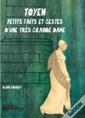 Toyen, Petits Faits Et Gestes D'Une Tres Grande Dame