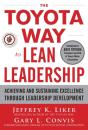 Toyota Way To Lean Leadership:  Achieving And Sustaining Excellence Through Leadership Development - Preview