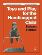 Toys And Play For The Handicapped Child - Preview