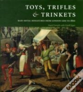 Toys, Trinkets And Trifles