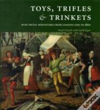 Toys, Trinkets And Trifles